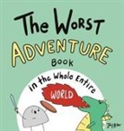 Joey Acker - The Worst Adventure Book in the Whole Entire World