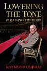 Raymond Gubbay - Lowering The Tone & Raising The Roof