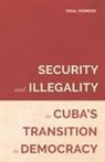 Dr Vidal Romero, Vidal Romero - Security and Illegality in Cuba's Transition to Democracy