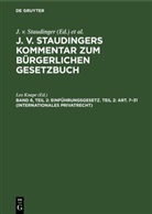 Leo Knape, Theodor Loewenfeld, Erwin Riesler, J. v. Staudinger - J. v. Staudingers Kommentar zum Bürgerlichen Gesetzbuch - Band 6, Teil 2: Einführungsgesetz. Teil 2: Art. 7-31 (Internationales Privatrecht)