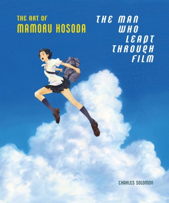 Charles Solomon, Charles/ Hosoda Solomon,  Solomon Charles, Mamoru Hosoda,  Hosoda Mamoru - The Man Who Leapt Through Film: Th