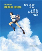 Charles Solomon, Charles/ Hosoda Solomon, Solomon Charles, Mamoru Hosoda, Hosoda Mamoru - The Man Who Leapt Through Film: Th