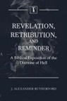 J Alexander Rutherford, J. Alexander Rutherford - Revelation, Retribution, and Reminder