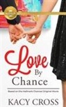 Kacy Cross - Love By Chance