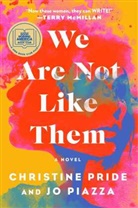 Jo Piazza, Christine Pride - We Are Not Like Them
