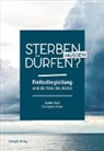 Christophe Huber, Isabell Rüdt - Sterben müssen - sterben dürfen?