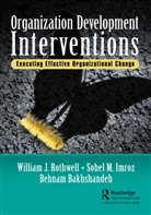 Behnam Bakhshandeh, Sohel M. Imroz, William J. Imroz Rothwell, Behnam Bakhshandeh, Sohel Imroz, Sohel M Imroz... - Organization Development Interventions