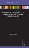 Philip Pond, Philip (University of Melbourne Pond, Pond Philip - Digital Media and the Making of Network Temporality
