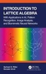 Gerhard X Ritter, Gerhard X. Ritter, Gerhard X. (Consultant Ritter, Gerhard X. Urcid Ritter, Gonzalo Urcid - Introduction to Lattice Algebra