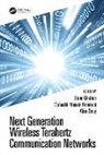 Saim Rehmani Ghafoor, Alan Davy, Saim Ghafoor, Mubashir Husain Rehmani - Next Generation Wireless Terahertz Communication Networks