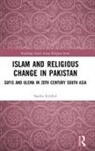 Saadia Sumbal - Islam and Religious Change in Pakistan