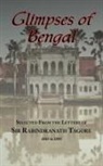 Rabindranath Tagore - Glimpses of Bengal - Selected from the Letters of Sir Rabindranath Tagore 1885-1895