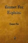 Emmet Fox - Emmet Fox Explains