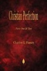 Charles G. Finney - Christian Perfection - Parts One & Two