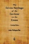 Arthur Walkington Pink - The Seven Sayings of the Saviour on the Cross