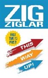 Zig Ziglar, Ziglar Zig - This Way Up!