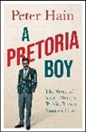Peter Hain, Hain Peter - A Pretoria Boy