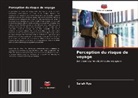 Sarah Ryu - Perception du risque de voyage