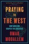 Omar Mouallem, Mouallem Omar - Praying to the West