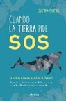 Cristina Santos - Cuando la Tierra pide SOS: ¿Estamos a tiempo de salvar el planeta?
