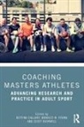 Bettina Rathwell Callary, Bettina Young Callary, Bettina Callary, Scott Rathwell, Bradley Young, Bradley W Young... - Coaching Masters Athletes