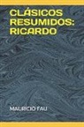 Mauricio Fau - Clásicos Resumidos: Ricardo