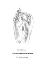 Wilfried Kessler - Das Mädchen ohne Hände