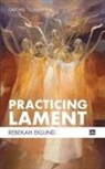Rebekah Eklund, Eklund Rebekah Eklund - Practicing Lament