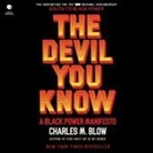 Charles M. Blow, Jd Jackson - The Devil You Know: A Black Power Manifesto (Hörbuch)