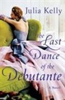 Julia Kelly - The Last Dance of the Debutante