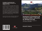 Brenda B. J. Babirye, Brenda B.J. Babirye - Examiner le processus de transformation culturelle en Afrique du Sud