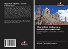 Antonio Fernando Recuero - Migrazioni indigene e società plurinazionali