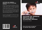 Diana Hernández Lunagómez, Luz Belinda López Ramírez - GESTIONE DEL BAMBINO DIFFICILE NELLA SITUAZIONE DENTALE