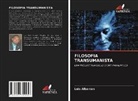 Luis Albarran - FILOSOFIA TRANSUMANISTA
