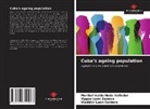 Vladimir León Cordero, Yippsy León Zamora, Maribel Iraida Noda Valledor - Cuba's ageing population