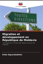 Erika Sigvardsdotter - Migration et développement en République de Moldavie