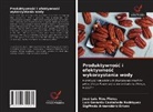 Sigifredo Armendáriz Erives, Luis Gerardo Castañeda Rodríguez, José Luis Ríos Flores - Produktywno¿¿ i efektywno¿¿ wykorzystania wody