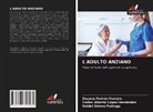 Noidel Gómez Fadraga, Carlos Alberto López Hernández, Dayana Padrón Fumero - L'ADULTO ANZIANO