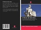 Mayerli Alejandra Deraso Andrade - A Morte de Sócrates