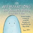 Nanea Hoffman - Sweatpants & Coffee: Affirmations for Anxiety Blobs (Like You and Me)