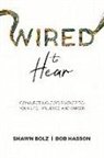 Shawn Bolz, Bob Hasson - Wired to Hear