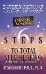 Margaret Paul, Ph.D. Paul, Paul Margaret - 6 Steps to Total Self-Healing