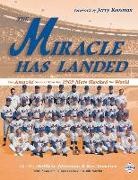 Ken Samelson, Matthew Silverman - The Miracle Has Landed: The Amazin' Story of How the 1969 Mets Shocked the World