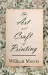 William Morris - The Art and Craft of Printing