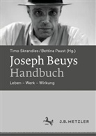 Paust, Paust, Bettina Paust, Tim Skrandies, Timo Skrandies - Joseph Beuys-Handbuch