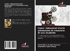 Astrid Elena Arrubla Montoya, Sebastián López Urrego - Come i laboratori d'arte potenziano la creazione di uno studente