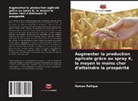 Noman Rafique - Augmenter la production agricole grâce au spray K, le moyen le moins cher d'atteindre la prospérité