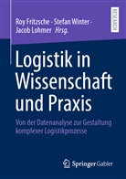 Roy Fritzsche, Jacob Lohmer, Stefa Winter, Stefan Winter - Logistik in Wissenschaft und Praxis