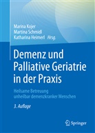 Marina Kojer, Heimerl, Katharina Heimerl, Katherina Heimerl, Marin Kojer, Marina Kojer... - Demenz und Palliative Geriatrie in der Praxis