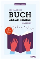 Wilhelm Ruprecht Frieling, Kampenwand Verlag, Kampenwan Verlag, Kampenwand Verlag - Ich habe ein Buch geschrieben - Was nun?